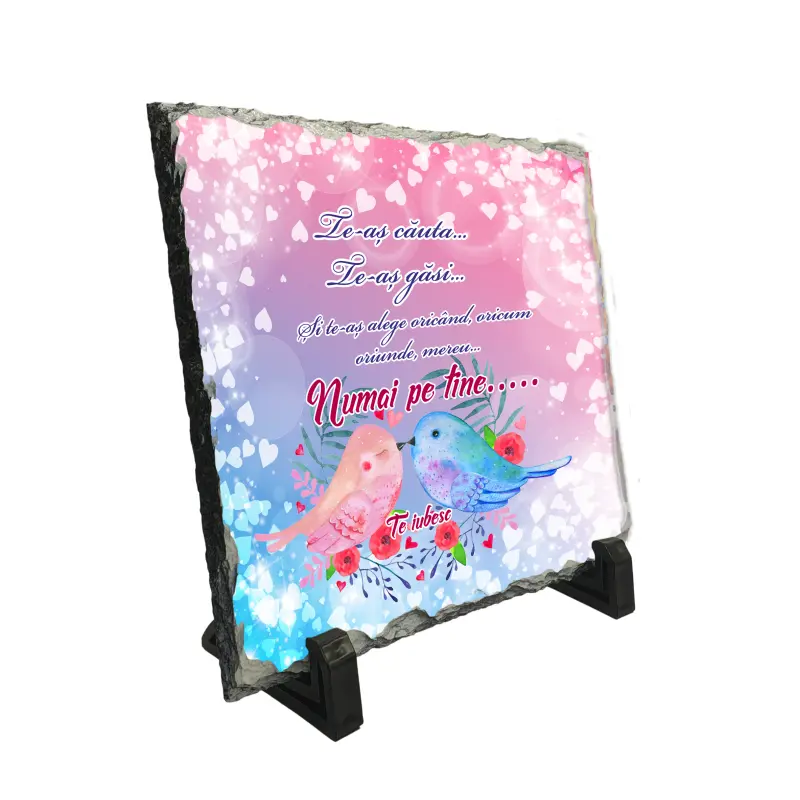 Te-as cauta te-as gasi si te-as alege oricand... , piatra ardezie personalizata, cu mesaj model, pa079